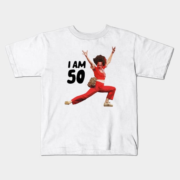 Sally O'Malley i am 50 Kids T-Shirt by Saltyvibespage